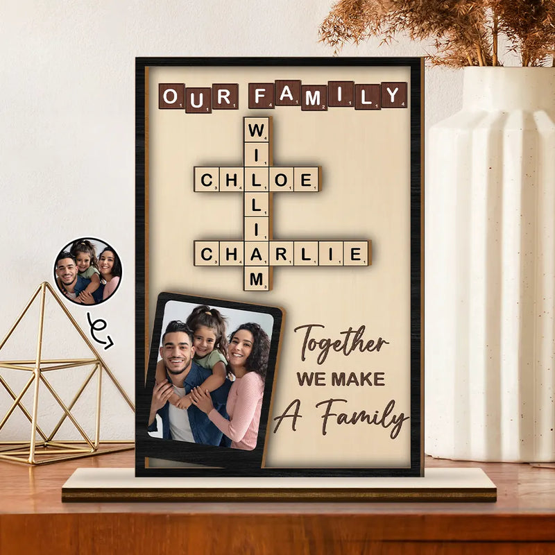 Family,Gift For Mother,Gift For Father,Gift For Husband,Gift For Wife,Gift For Women,Gift For Men,Happy,Gift For Yourself,Crossword - Crossword Custom Photo Together We Make A Family - Personalized Custom Shaped 2-Layered Wooden Plaque