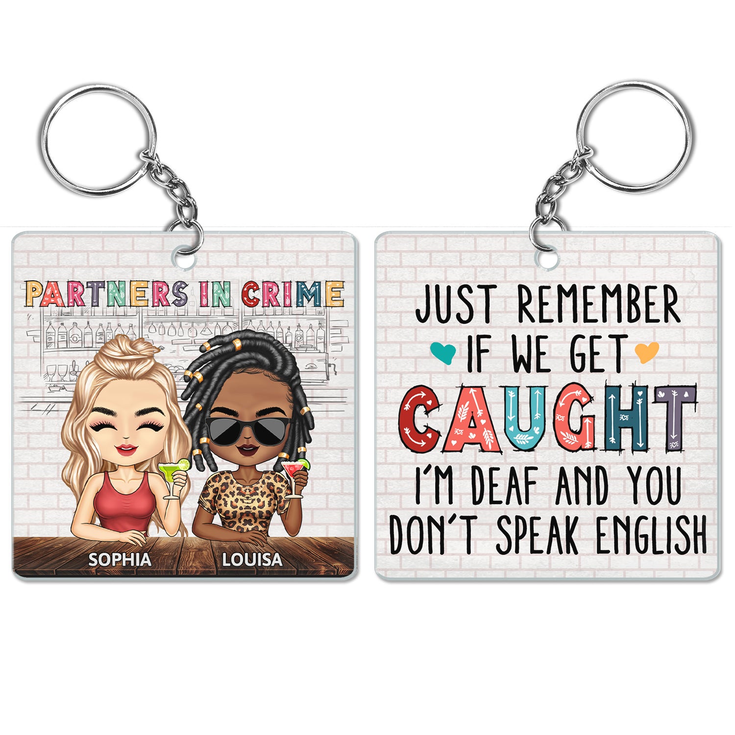 Partners In Crime Just Remember If We Get Caught Colorful Best Friends - Bestie BFF Gift - Personalized Custom Acrylic Keychain
