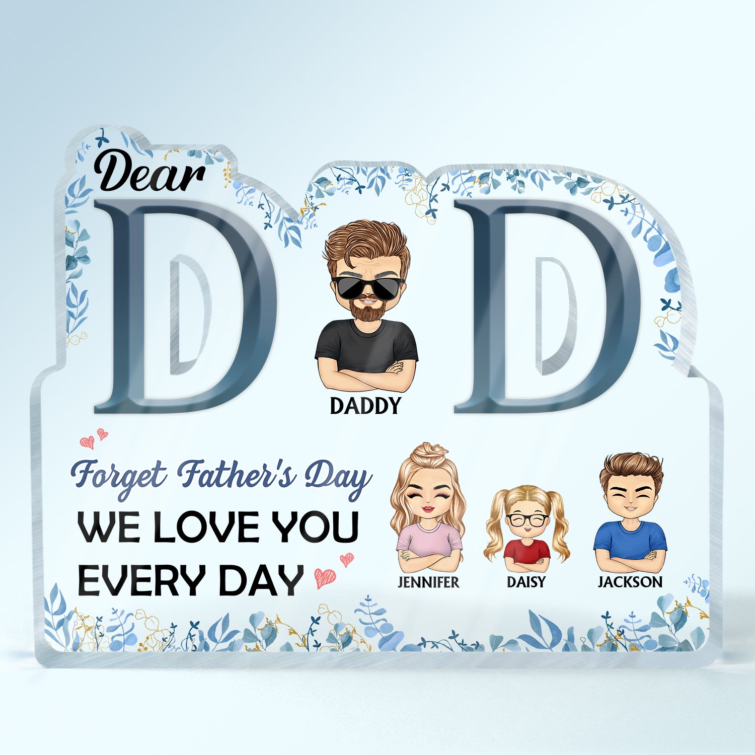 Dad We Love You Every Day - Birthday Gift For Father, Grandpa, Family - Personalized Custom Shaped Acrylic Plaque