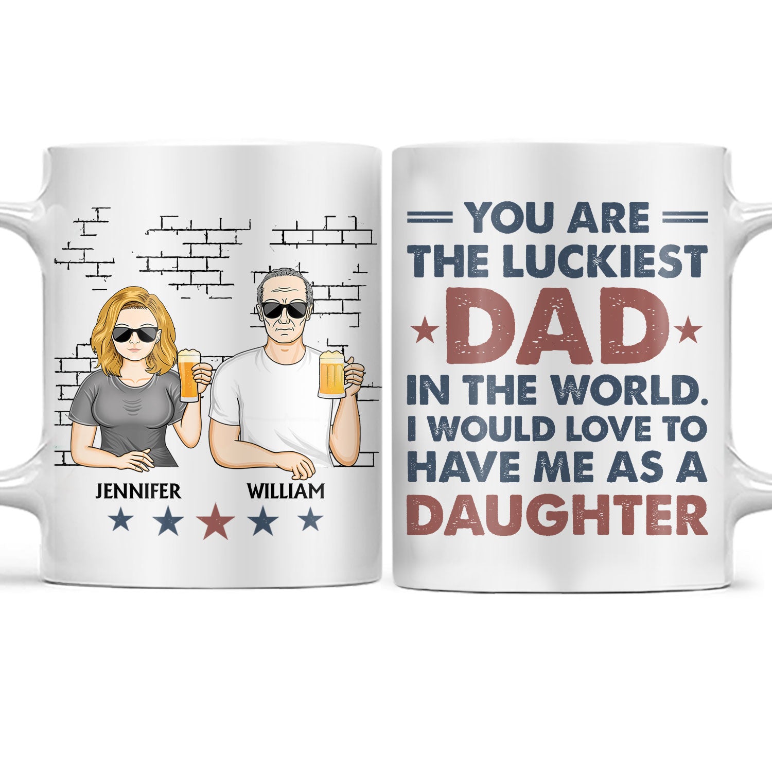 You Are The Luckiest Dad In The World - Funny, Birthday Gift For Father, Papa, Husband - Personalized Custom White Edge-to-Edge Mug
