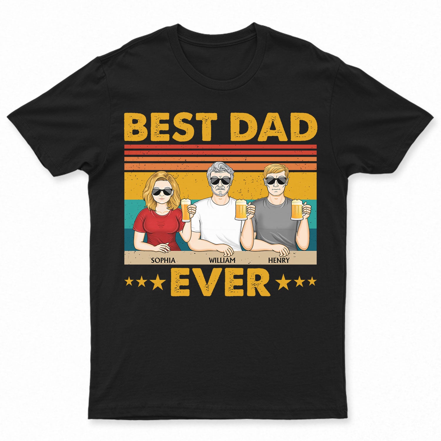Best Dad Ever - Funny, Birthday Gift For Father, Papa, Husband - Personalized Custom T Shirt