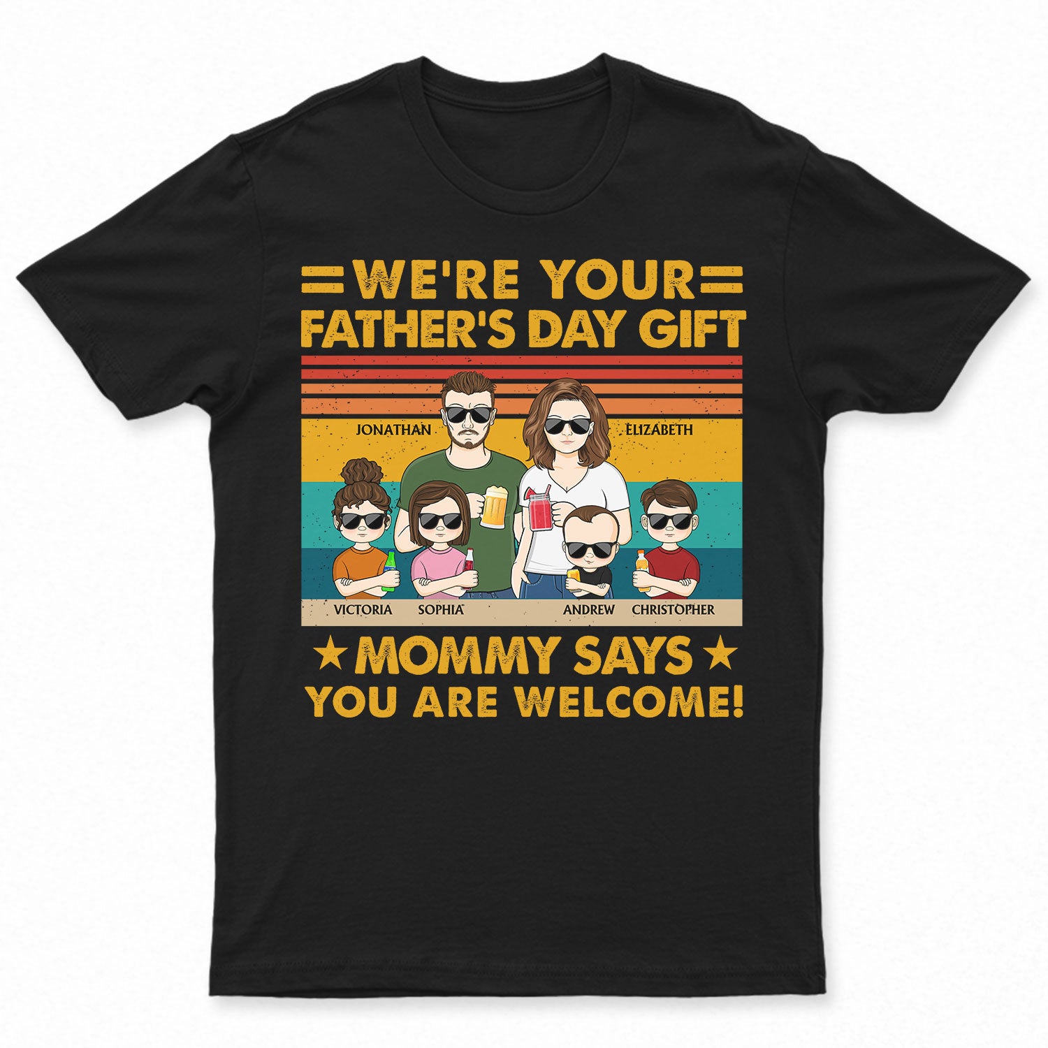 We're Your Father's Day Gift Mommy Says You Are Welcome Dad & Mom - Funny, Birthday Gift For Father, Papa, Husband - Personalized Custom T Shirt