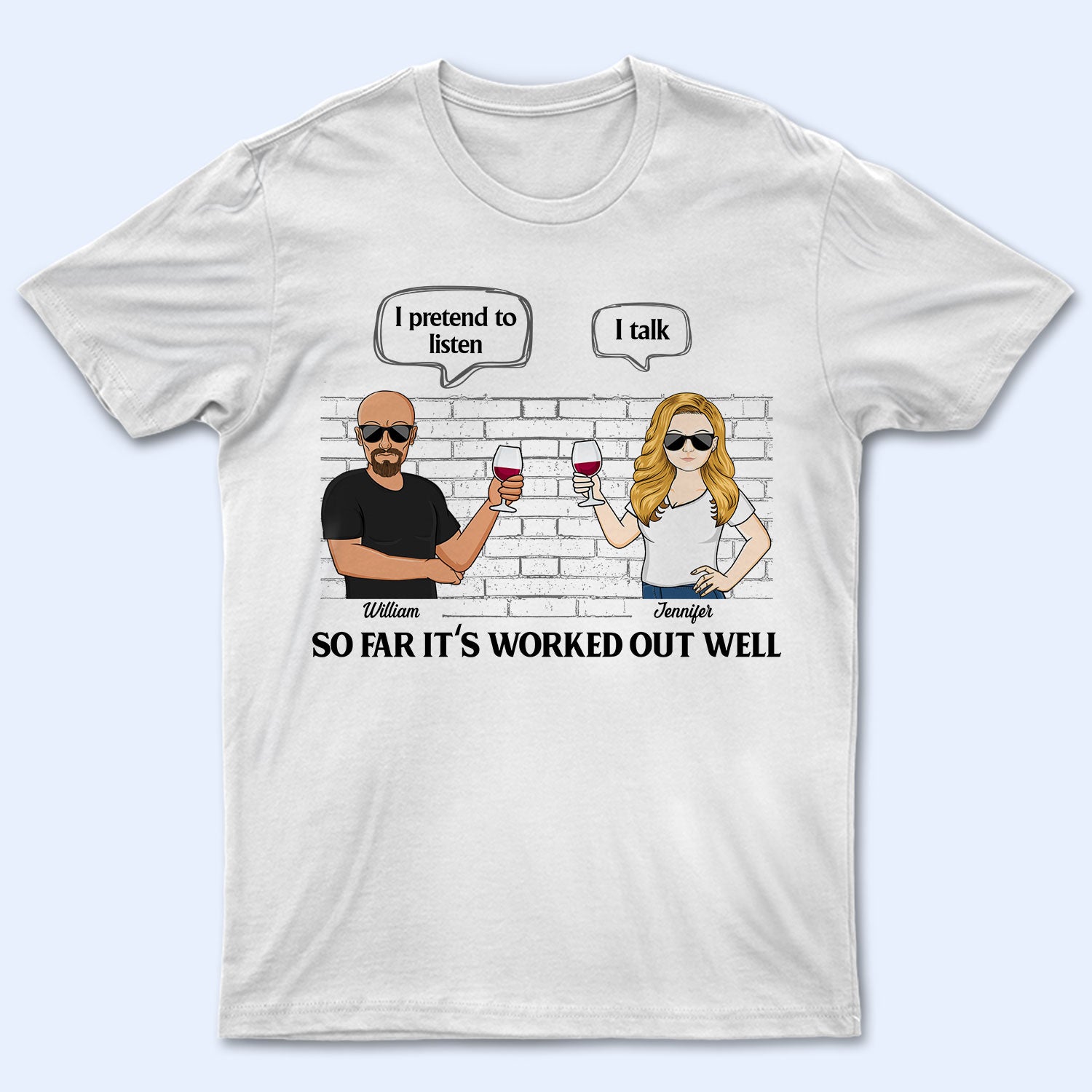 So Far It's Worked Out Well Married Speech - Gift For Couples - Personalized Custom T Shirt