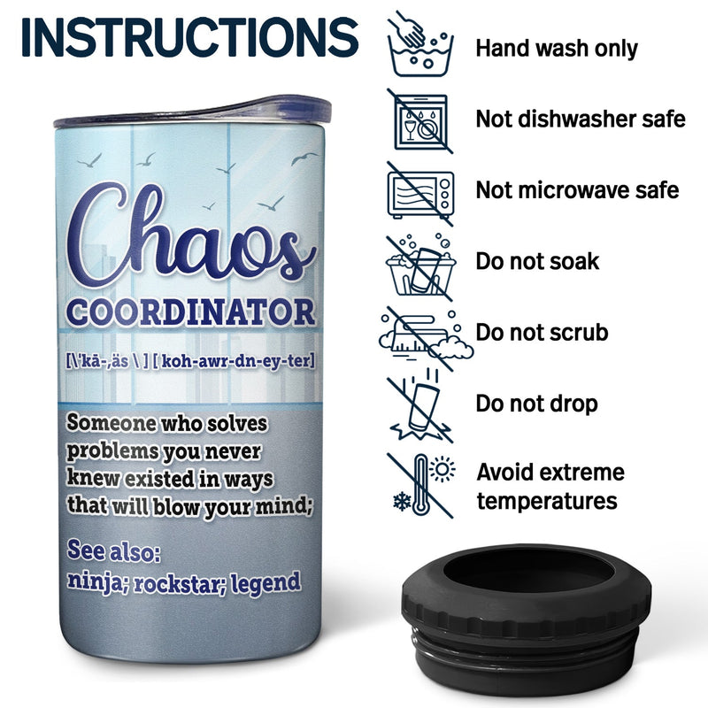 Chaos Coordinator - Funny, Anniversary, Birthday Gifts For Colleagues, Coworker, Manager, Boss - Personalized Custom 4 In 1 Can Cooler Tumbler