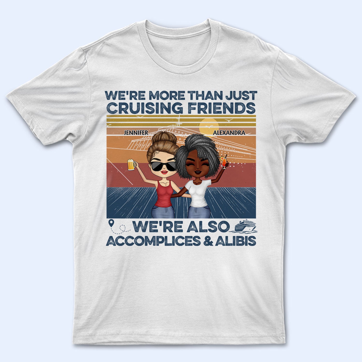 We're More Than Just Cruising Friends - Traveling Gift For BFF, Siblings, Colleagues - Personalized Custom T Shirt