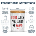 Allumez-la quand vous le souhaitez - Cadeau d'anniversaire, d'anniversaire, amusant pour conjoint, mari, femme, petit ami, petite amie - Bougie parfumée personnalisée avec couvercle en bois