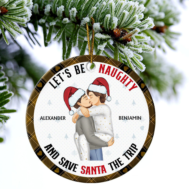 Let's Be Naughty - Anniversary, Christmas Gift For Couples, Family - Personalized Circle Ceramic Ornament