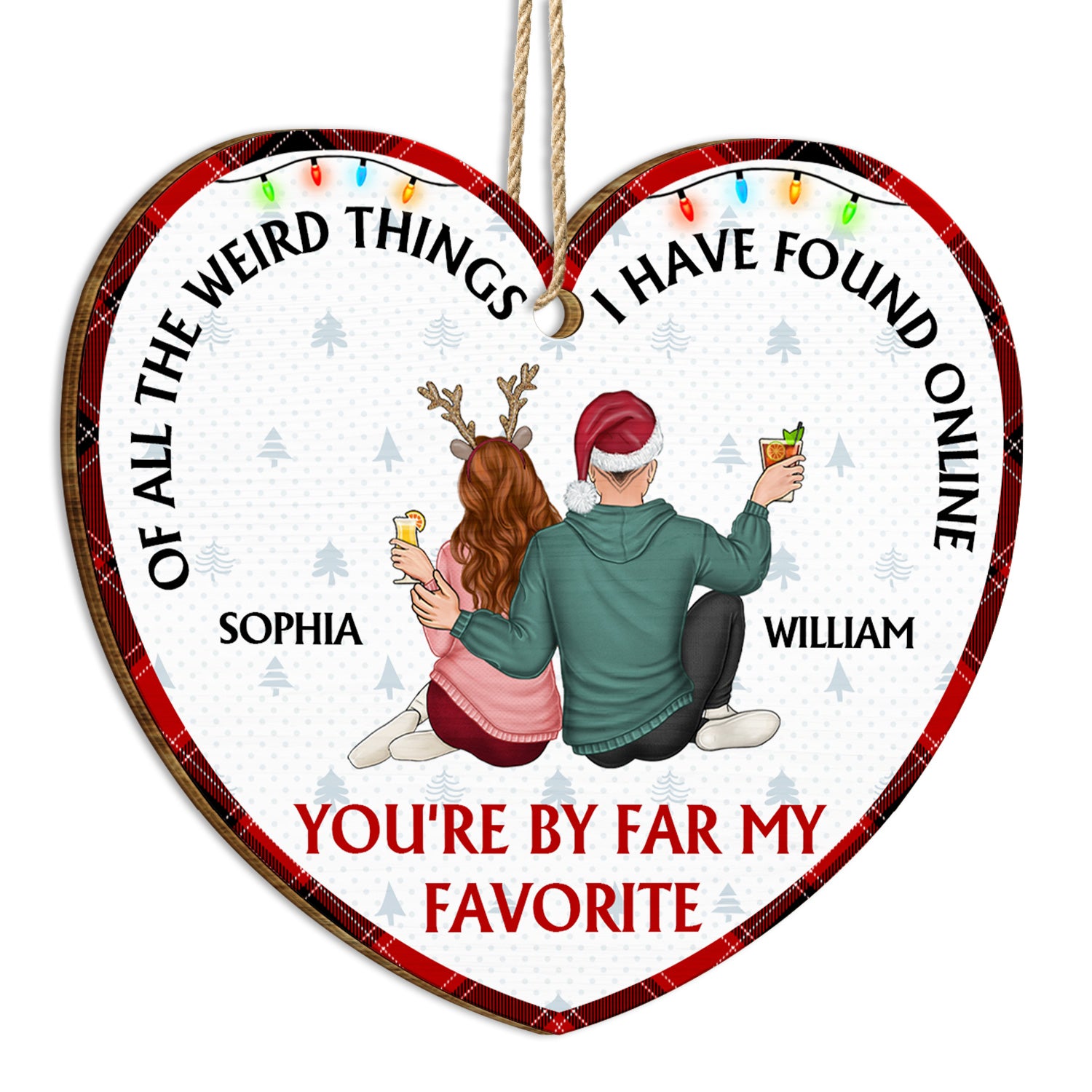 Of All The Weird Things - Christmas Gift For Couples, Wife, Husband - Personalized Custom Shaped Wooden Ornament