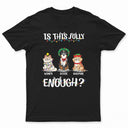 Is This Jolly Enough - Funny, Christmas Gift For Cat Lover, Dog Lover, Pet Owner - Personalized Sweatshirt
