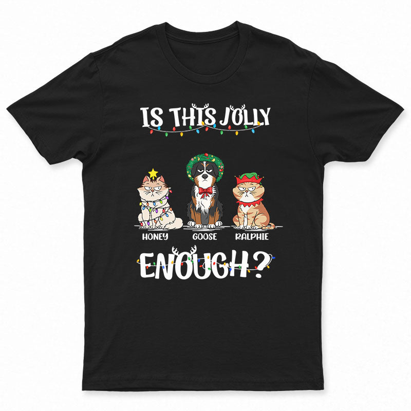 Is This Jolly Enough - Funny, Christmas Gift For Cat Lover, Dog Lover, Pet Owner - Personalized Sweatshirt