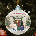 Les meilleures amies sont les sœurs que nous choisissons pour nous-mêmes - Cadeau de Noël pour les meilleures amies, sœurs - Ornement acrylique personnalisé en forme personnalisée