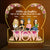 Mother And Daughters Sons From The Star - Birthday, Loving Gift For Mom, Mother - Personalized 3D Led Light Wooden Base