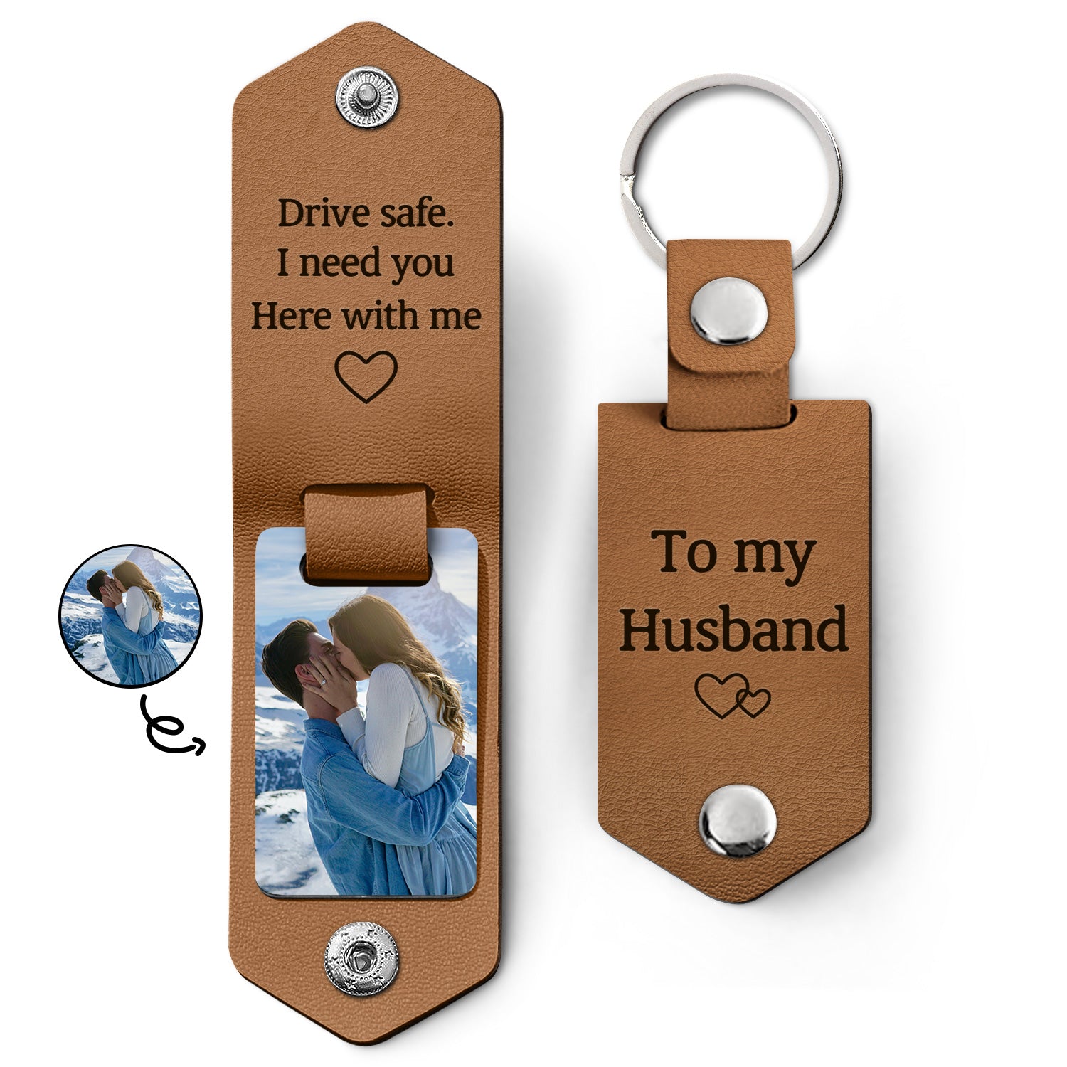 Custom Photo Drive Safe I Need You Here With Me - Gift For Boyfriends, Husbands, Couples - Personalized Leather Photo Keychain