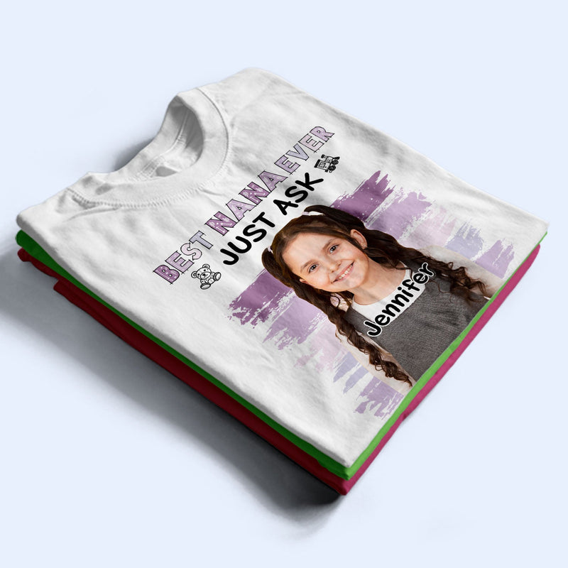 Custom Photo Best Mom Ever Just Ask - Birthday, Loving Gift For Mother, Grandma, Pet Lovers - Personalized T Shirt