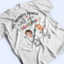 Custom Photo My Favorite People Call Me Nana, Mom - Loving Gift For Mother, Grandma, Grandmother - Personalized T Shirt
