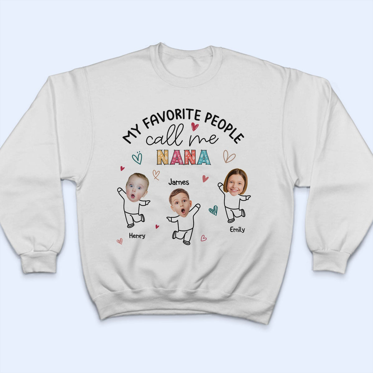 Custom Photo My Favorite People Call Me Nana, Mom - Loving Gift For Mother, Grandma, Grandmother - Personalized T Shirt