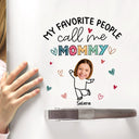 Custom Photo My Favorite People Call Me Nana, Mom - Loving Gift For Mother, Grandma, Grandmother - Personalized Decor Decal