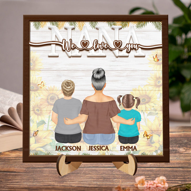 We Love You - Loving Gift For Mother, Grandma, Grandmother - Personalized 2-Layered Wooden Plaque With Stand