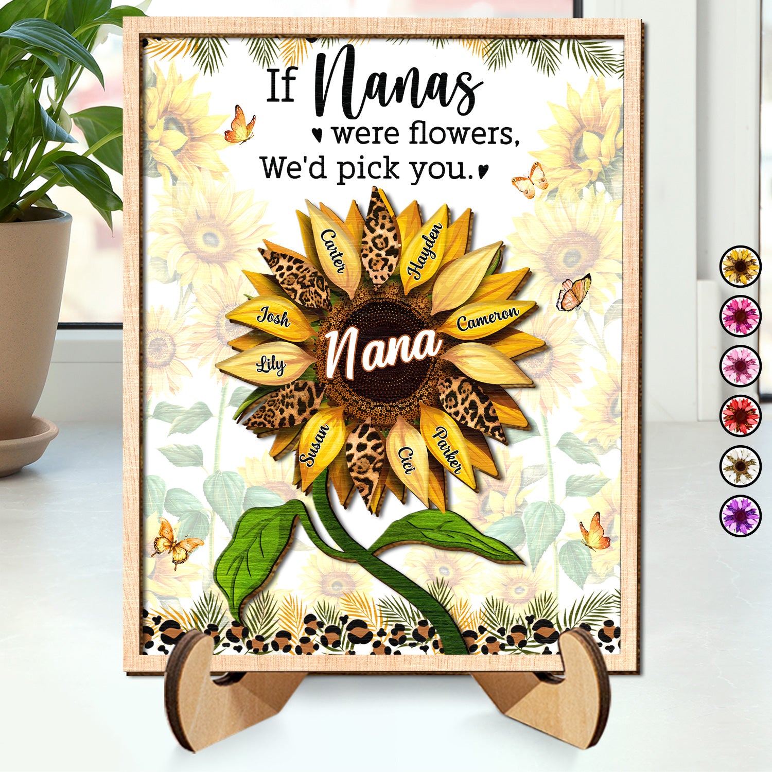 If Nanas Were Flowers I'd Pick You - Gift For Mothers, Grandmas - Personalized 2-Layered Wooden Plaque With Stand