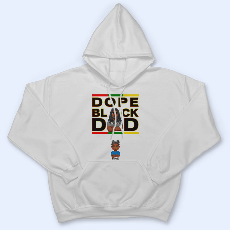 Dope Black Dad Best Dad Ever - Gift For Dads, Grandpas, Daughters, Sons - Personalized T Shirt