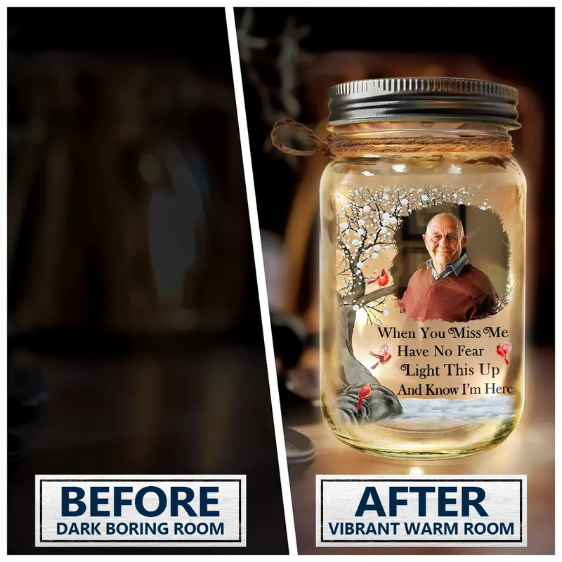 Custom Photo When You Miss Me, Have No Fear, Light This Up And Know I'm Here - Personalized Mason Jar Light