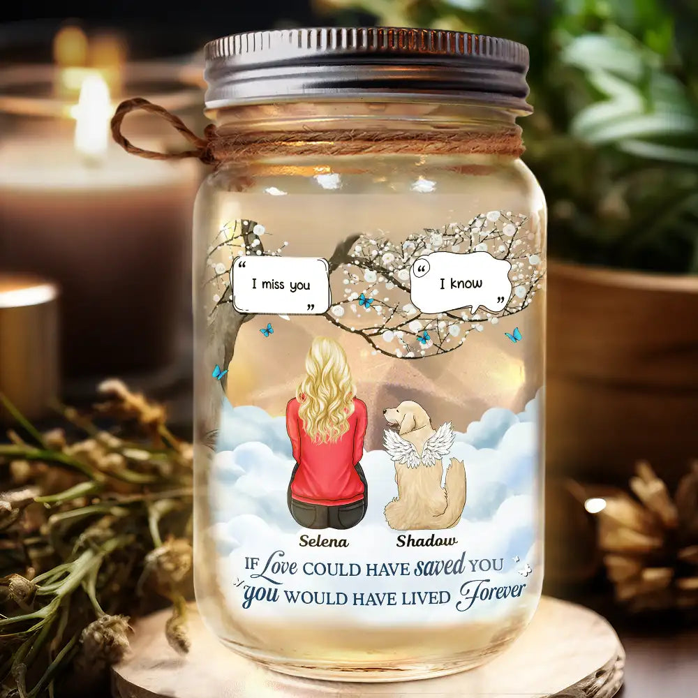 If Love Could Have Saved You, You Would Have Lived Forever - Personalized Mason Jar Light