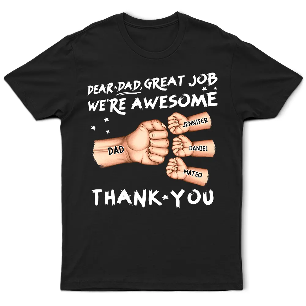 Dear Dad Great Job We're Awesome Fist Bump - Personalized T Shirt