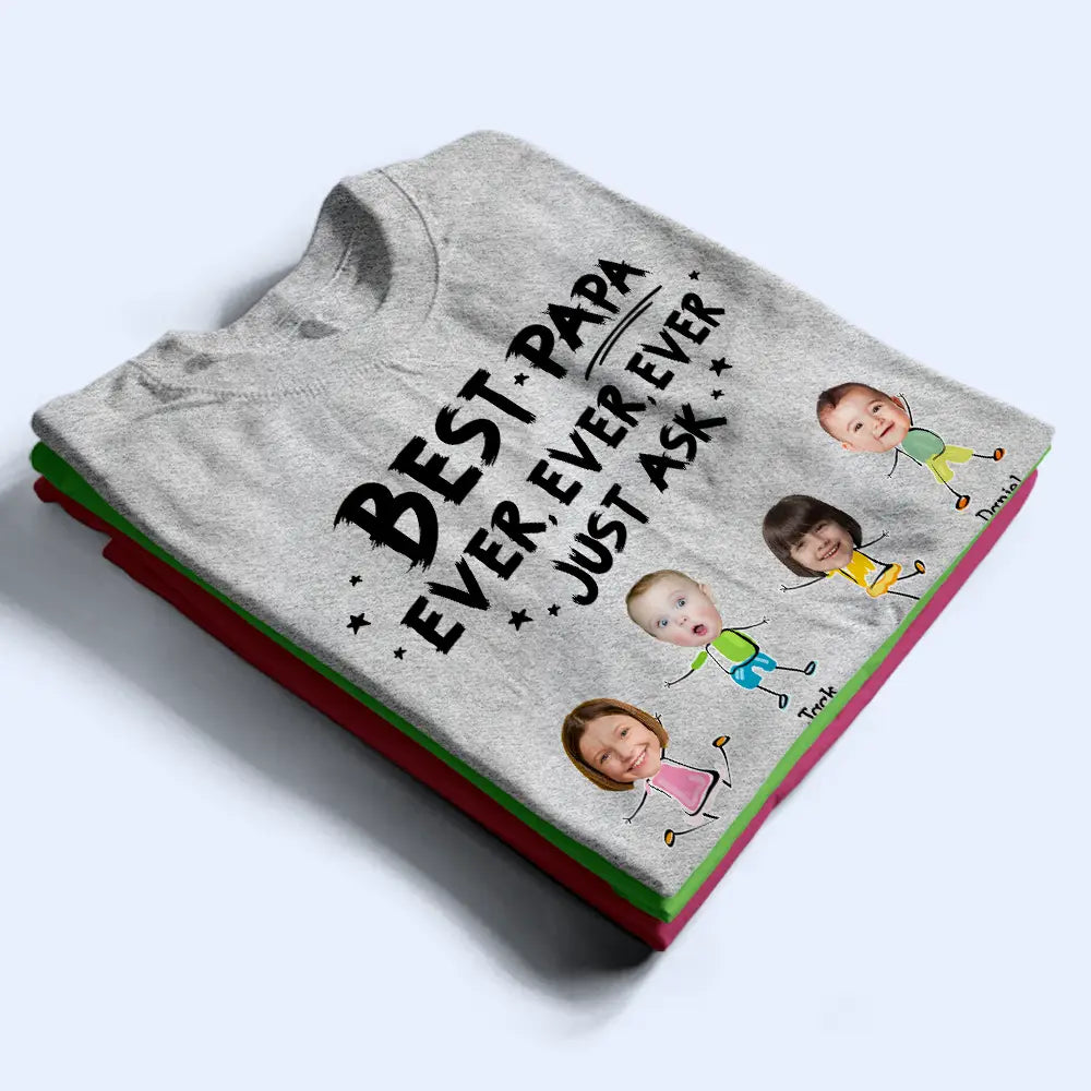Photo personnalisée Meilleur papa Grand-père de tous les temps Jamais Jamais Jamais Demandez simplement - T-shirt personnalisé