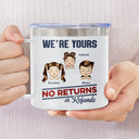We're Yours No Returns Or Refunds - Personalized 14oz Stainless Steel Tumbler With Handle