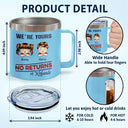 We're Yours No Returns Or Refunds - Personalized 14oz Stainless Steel Tumbler With Handle