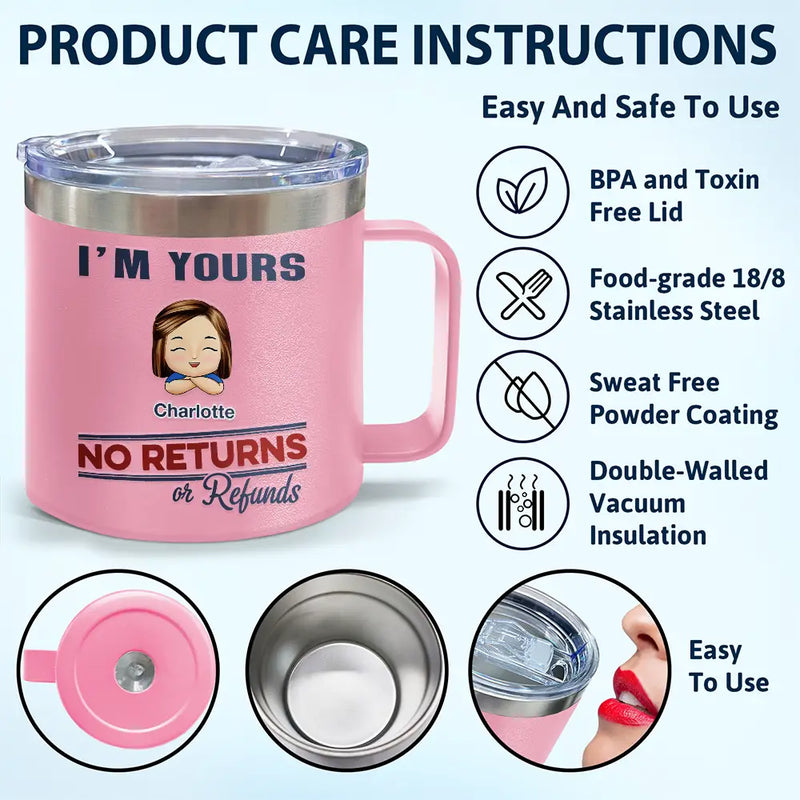 We're Yours No Returns Or Refunds - Personalized 14oz Stainless Steel Tumbler With Handle