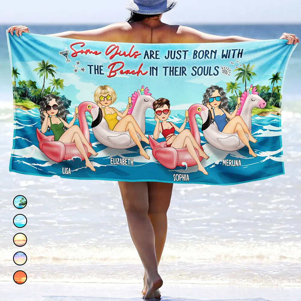 Some Girls Are Just Born With The Beach In Their Souls - Personalized Beach Towel