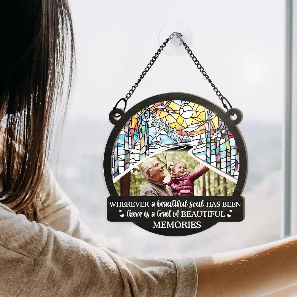 Custom Photo Wherever A Beautiful Soul Has Been There - Personalized Window Hanging Suncatcher Ornament