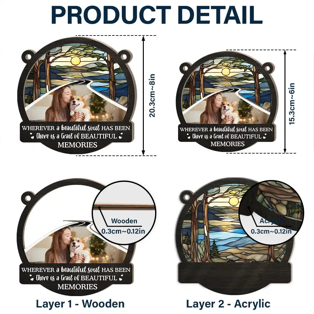 Custom Photo Wherever A Beautiful Soul Has Been There - Personalized Window Hanging Suncatcher Ornament