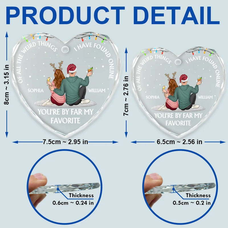 Of All The Weird Things I Have Found Online Christmas Couples - Personalized Heart Shaped Glass Ornament