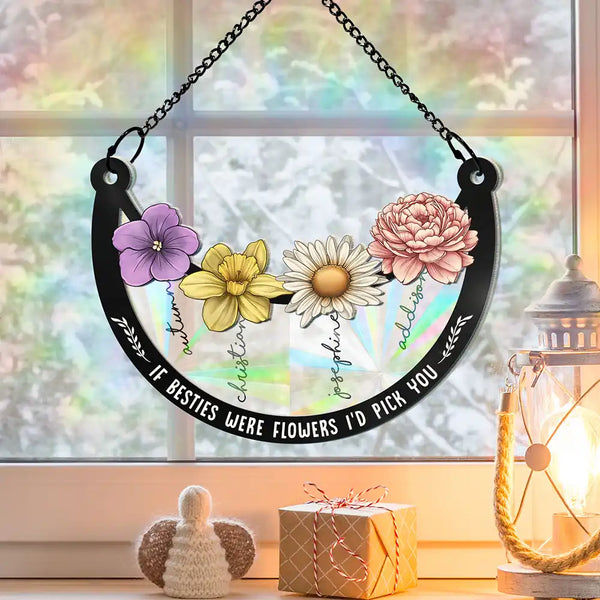 Fleur de naissance Si les meilleurs amis étaient des fleurs, je te choisirais - Attrape-soleil arc-en-ciel personnalisé à suspendre à la fenêtre 