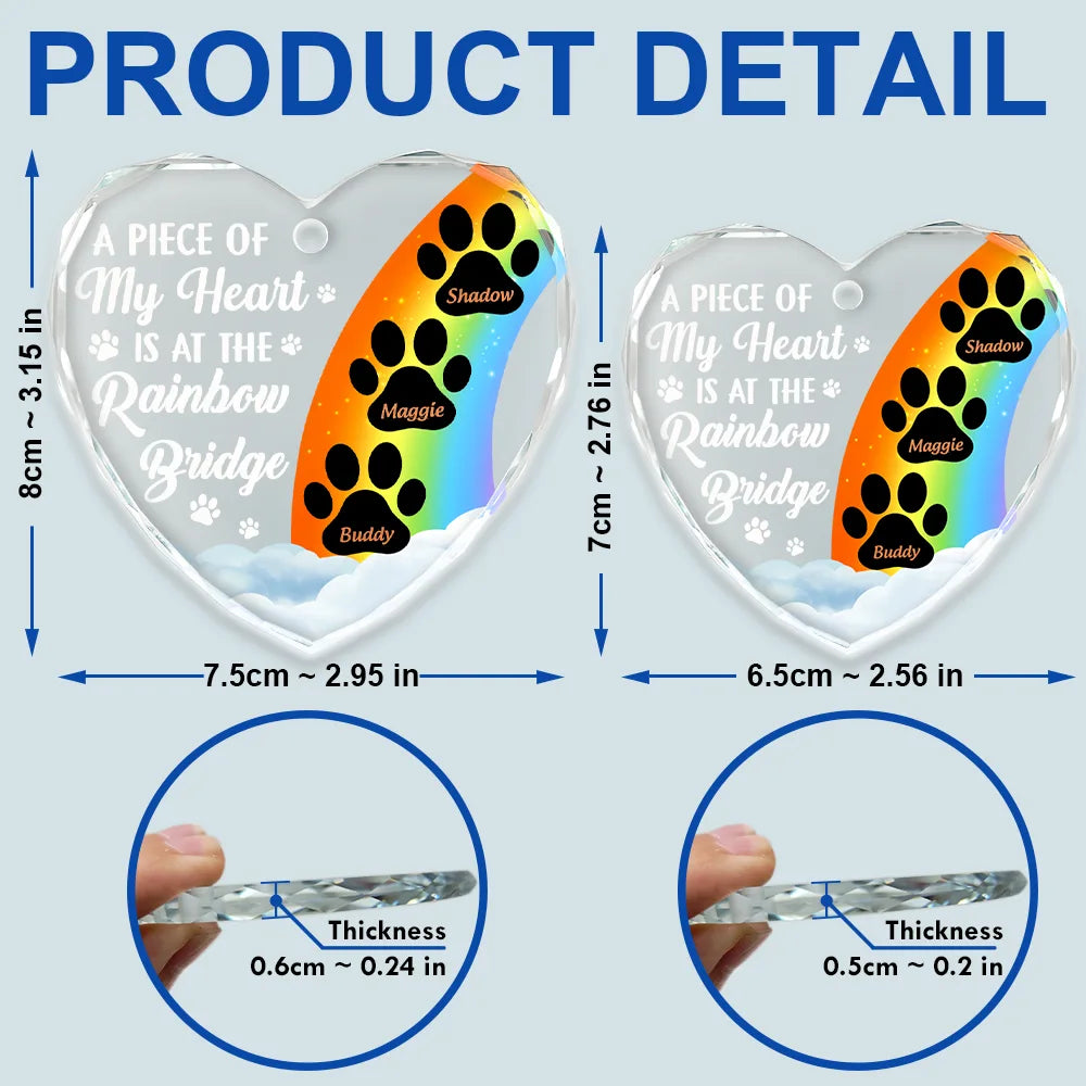 A Piece Of My Heart Is At The Rainbow Bridge Memorial Dog Cat - Personalized Heart Shaped Glass Ornament