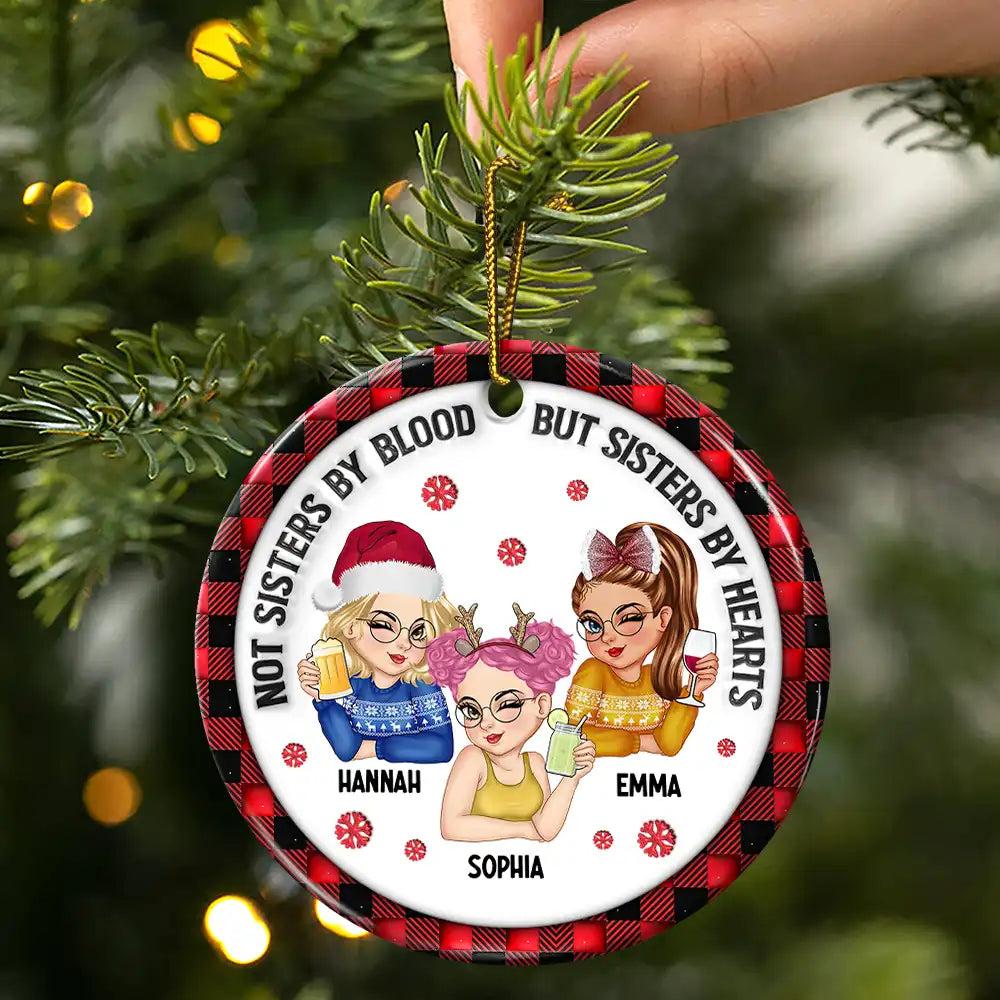 Not Sisters By Blood But Sisters By Hearts - 3D Inflated Effect Printed Ornament, Personalized Circle Ceramic Ornament