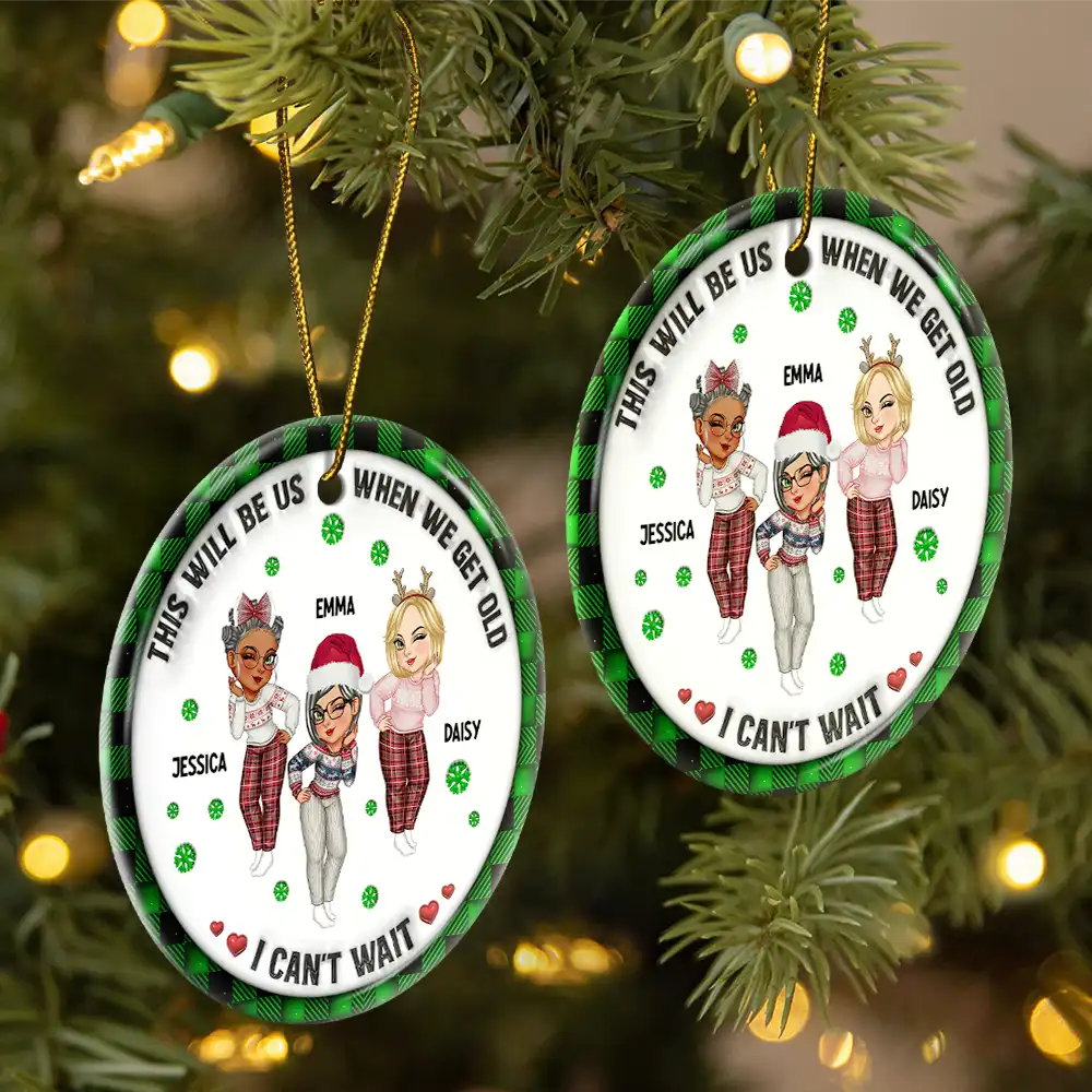 We'll Be Friends Until We're Old And Senile - 3D Inflated Effect Printed Ornament, Personalized Circle Ceramic Ornament