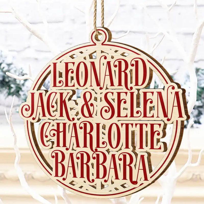 Family, Gift For Bestie - Christmas Snowflake Bauble Family And Friends Custom Name - Personalized Wooden Cutout Ornament