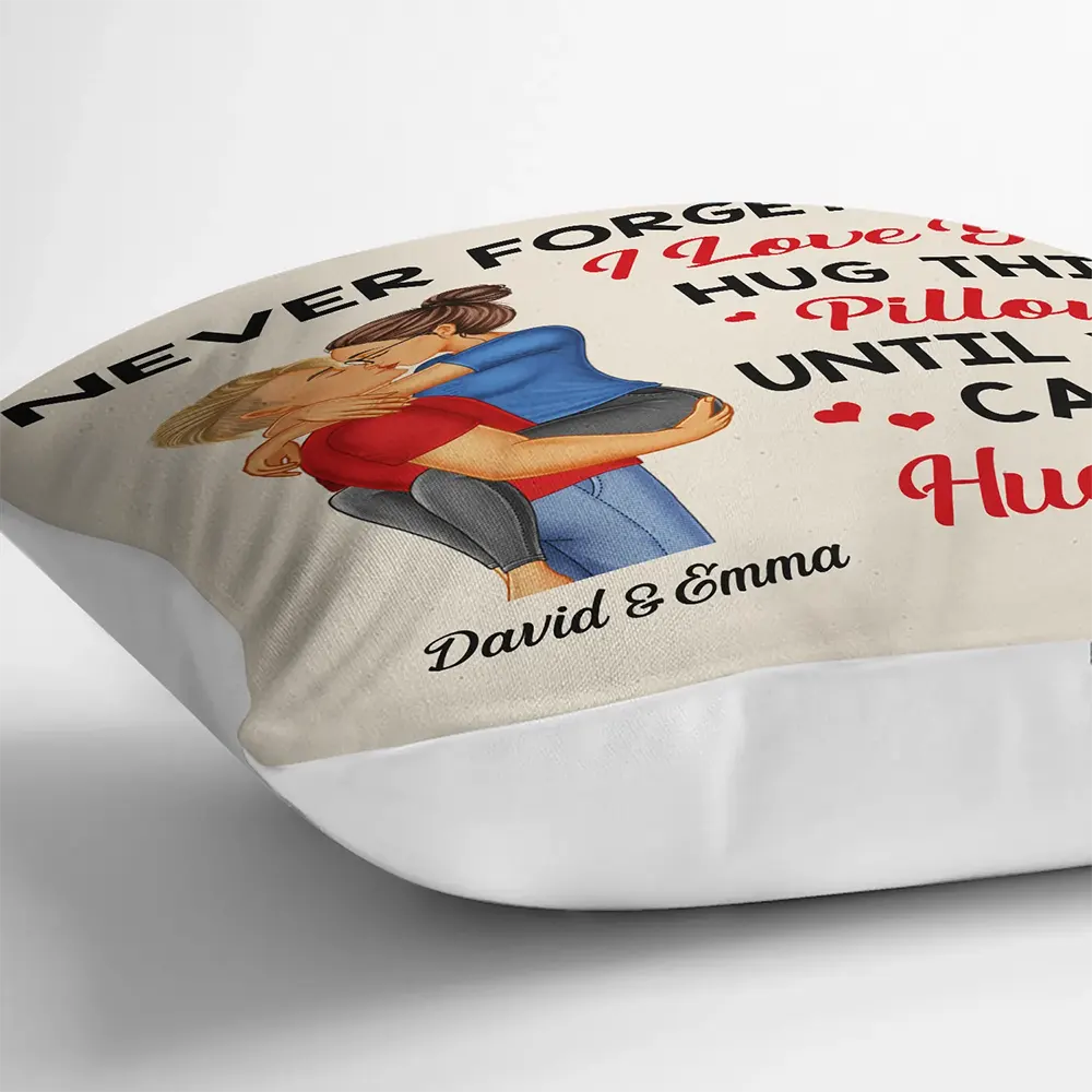 Love,Gift For Couples,Gift For Husband,Gift For Wife,Gift For Boyfriend,Gift For Girlfriend,Anniversary - Hug This Pillow Until You Can Hug Me Couples - Personalized Pillow