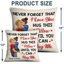 Love,Gift For Couples,Gift For Husband,Gift For Wife,Gift For Boyfriend,Gift For Girlfriend,Anniversary - Hug This Pillow Until You Can Hug Me Couples - Personalized Pillow