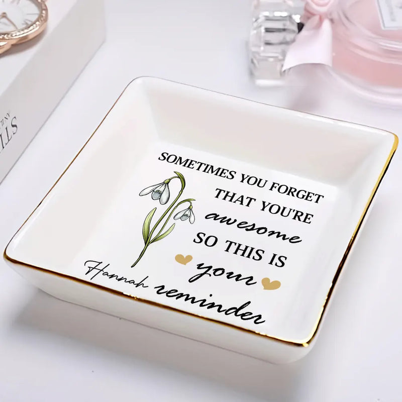 Gift For Yourself, Gift For Women, Gift For Bestie, Gift For Sisters - Sometimes You Forget That You're Awesome Birth Flowers Besties - Personalized Ring Dish