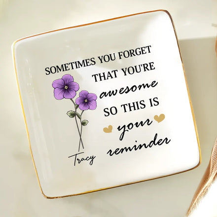 Sometimes You Forget That You're Awesome Birth Flowers Besties - Personalized Ring Dish