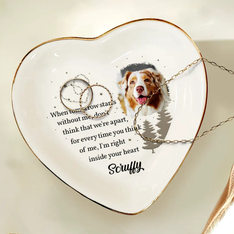 Dog Lovers, Pet Lovers, Cat Lovers - Custom Photo When Tomorrow Starts Without Me Memorial - Personalized Heart Ring Dish