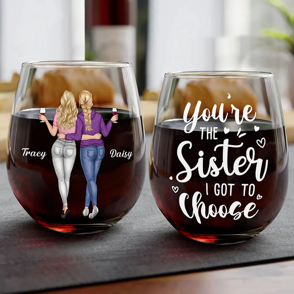 You're The Sister I Got To Choose Bestie