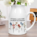Gift For Bestie,Old Best friends,Gifts For Colleagues - It Takes A Long Time To Grow Old Friends Birth Flowers - Personalized Ceramic Flower Vase
