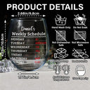 Retirement, Gift For Grandparents, Parents, Gift For Yourself, Gift For Men, Gift For Women, Gifts For Colleagues - Retirement Weekly Schedule - Personalized Stemless Wine Glass