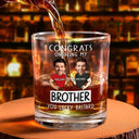 Gift For Brothers, Gift For Bestie, Gift For Men - Custom Photo Congrats On Being My Brother You Lucky Man Funny Friend - Personalized Whiskey Glass

