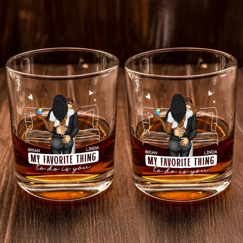 Gift For Couples, Gift For Husband, Gift For Wife - Hot Back Couple My Favorite Thing To Do Is You - Personalized Whiskey Glass